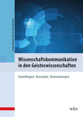 Wissenschaftskommunikation in den Geisteswissenschaften