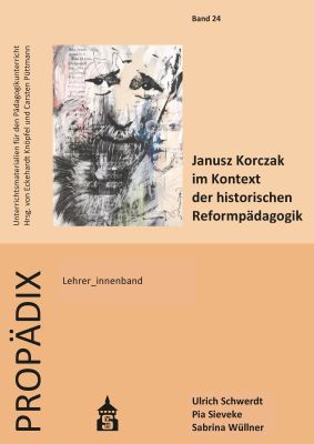 Janusz Korczak im Kontext der historischen Reformpädagogik